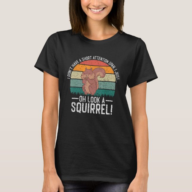 Funny ADHD Squirrel Design For Men Women Chipmunk  T-Shirt (Front)