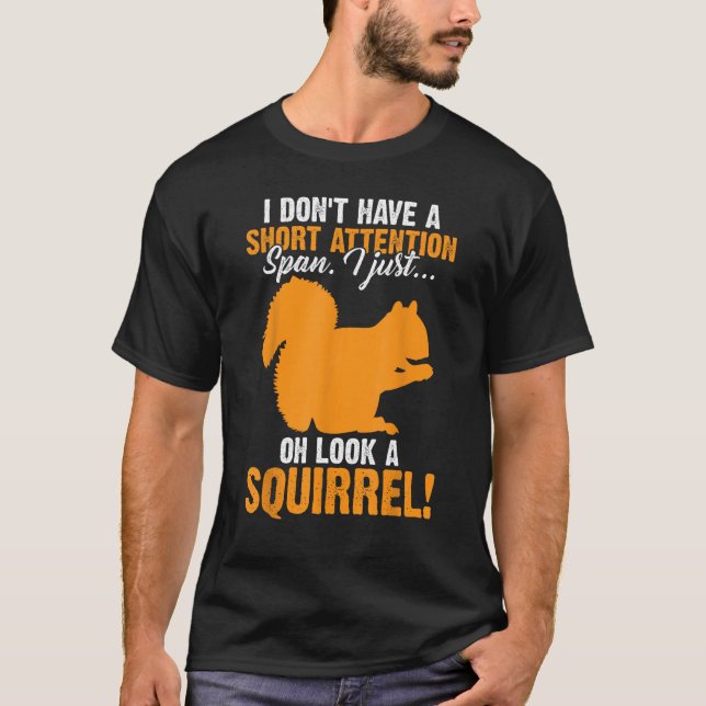 Funny ADHD Squirrel Design For Men Women Chipmunk  T-Shirt (Front)