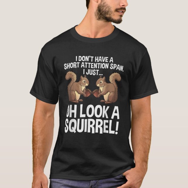 Funny ADHD Squirrel Design For Men Women Chipmunk  T-Shirt (Front)