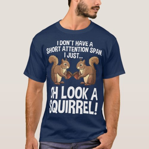Funny ADHD Squirrel Design For Men Women Pet T_Shirt