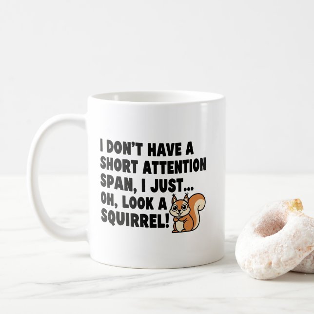 Funny ADHD Squirrel Short Attention Span Quotes   Coffee Mug (With Donut)