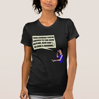 Funny Adhd T-shirt by Cardsharkkid at Zazzle