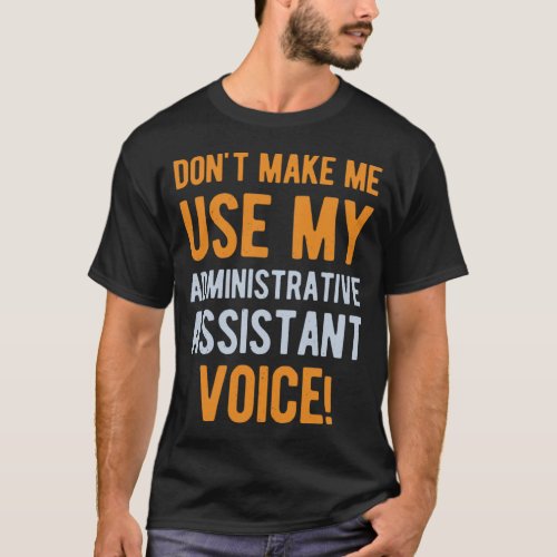 Funny Administrative Assistant T_Shirt