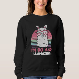 Funny Adorable Llama 80th Birthday Gift For Women Sweatshirt