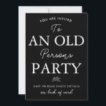 Funny Adult Birthday Party Large Type Old Persons Invitation<br><div class="desc">This Funny Adult Birthday Party Large Type Old Persons Invitation is a perfect way to invite friends and family to a party! This card features very large type so all the old farts can read the party detail - without their readers.</div>