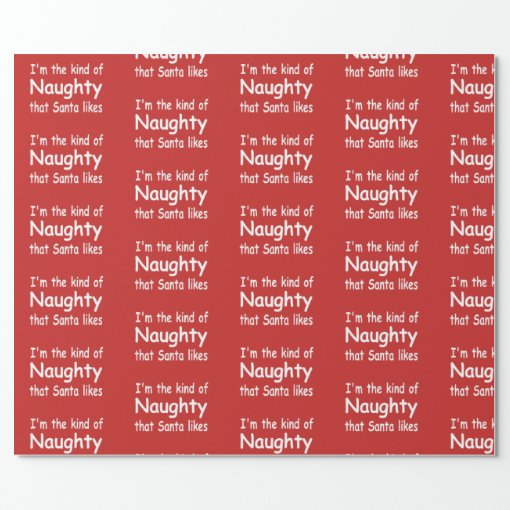 Funny Adult Christmas Im The Naughty Santa Likes Wrapping Paper Zazzle