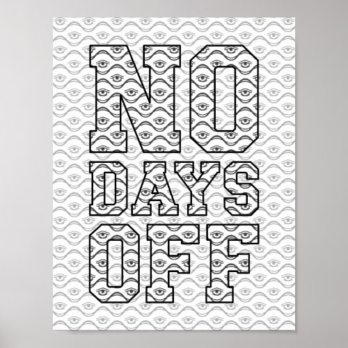 Funny Adult Coloring Poster _ NO DAYS OFF