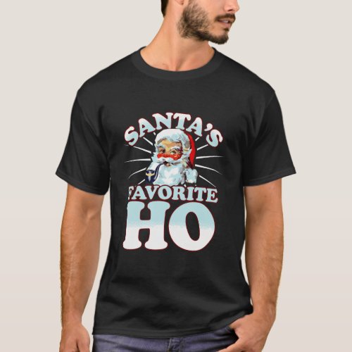 Funny Adult Humor Dirty Christmas SantaS Favorite T_Shirt