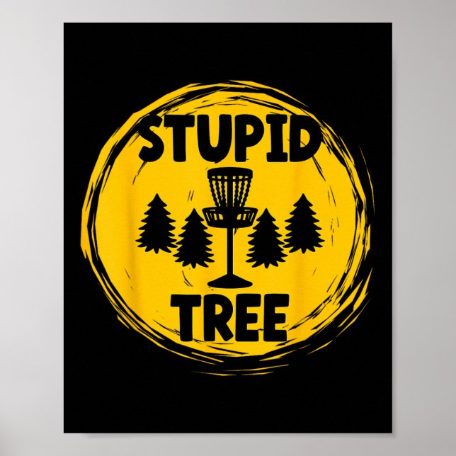 Funny Adult Humor Disk Golf Stupid Tree  Poster (Front)