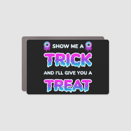 Funny Adult Humor Halloween Costume Party Show Me Car Magnet