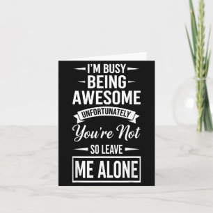 Funny Adult Humor Sarcastic Offensive Busy Being Card