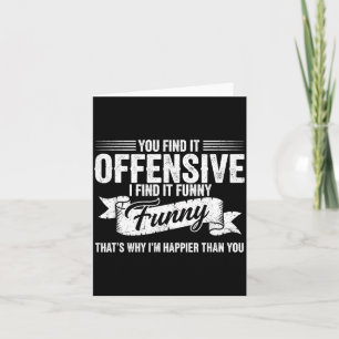 Funny Adult Humor Sarcastic Offensive Happy Card
