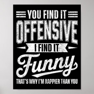 Funny Adult Humor Sarcastic Offensive Happy Feelin Poster