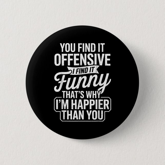 Funny Adult Humor Sarcastic Offensive Happy Funny  Button (Front)