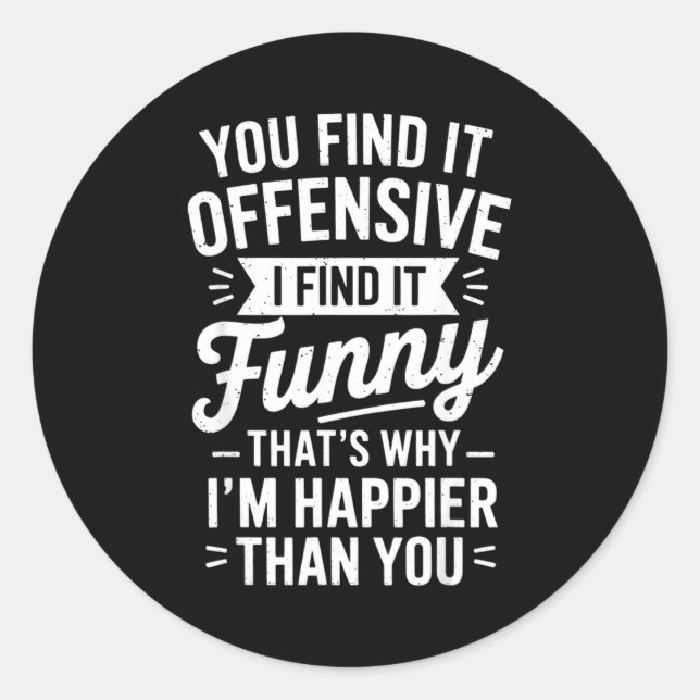 Funny Adult Humor Sarcastic Offensive Happy Funny  Classic Round Sticker (Front)