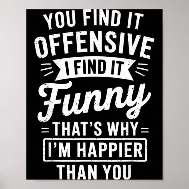 Funny Adult Humor Sarcastic Offensive Happy Funny  Poster (Front)