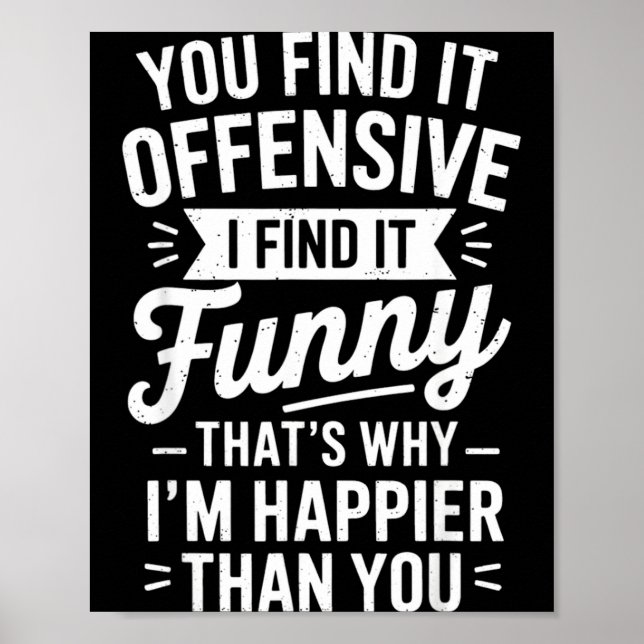 Funny Adult Humor Sarcastic Offensive Happy Funny  Poster (Front)