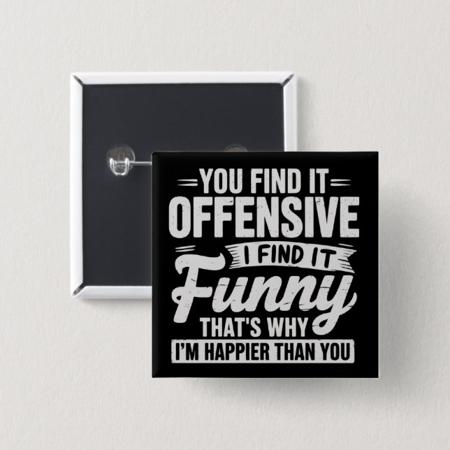 Funny Adult Humor Sarcastic Offensive Quote Meme Button (Front & Back)