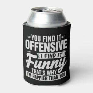 Funny Adult Humor Sarcastic Offensive Quote Meme Can Cooler