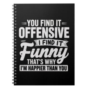 Funny Adult Humor Sarcastic Offensive Quote Meme Notebook
