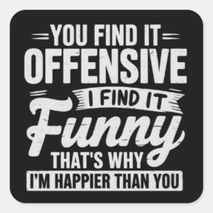 Funny Adult Humor Sarcastic Offensive Quote Meme Square Sticker