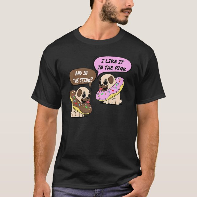 Funny Adult Meme I Like It In The Pink And In The  T-Shirt (Front)