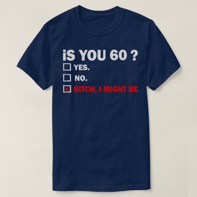 Funny Adult sixty 60 Years Old Birthday Gift 60th  T-Shirt (Design Front)