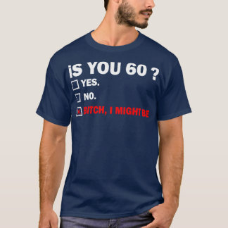 Funny Adult sixty 60 Years Old Birthday Gift 60th  T-Shirt