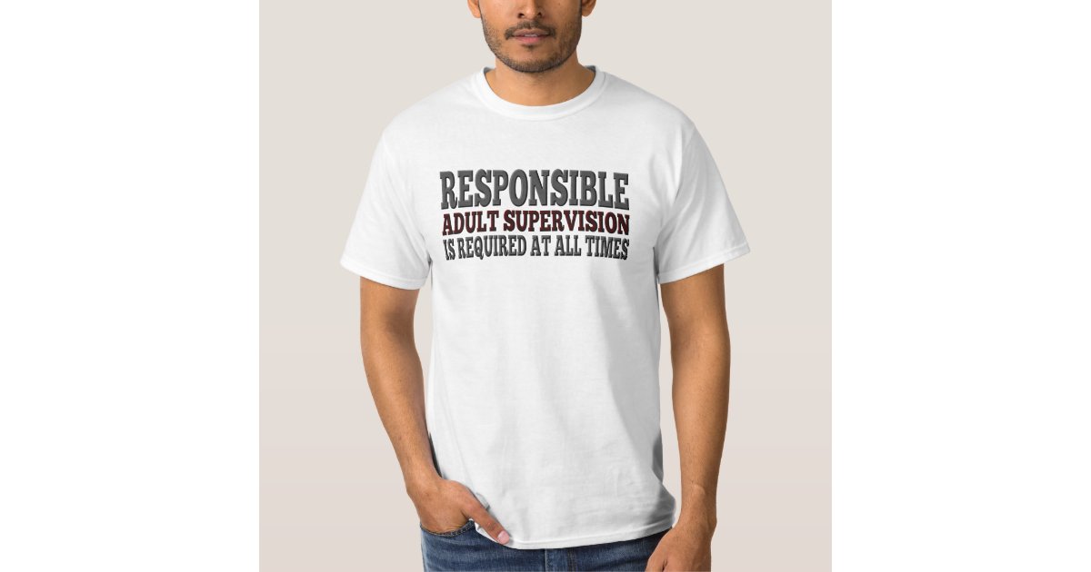 funny-adult-supervision-required-warning-t-shirt-zazzle