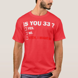 Funny Adult thirtythree 33 Years Old Birthday Gift T-Shirt
