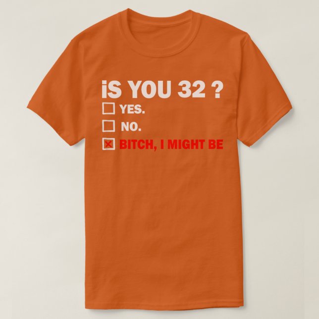 Funny Adult thirtytwo 32 Years Old Birthday Gift 3 T-Shirt (Design Front)