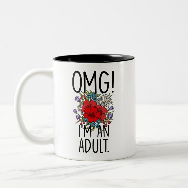 Funny Adulthood challenges, OMG I'm An Adult Now  Two-Tone Coffee Mug (Left)