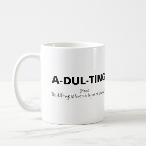 Funny Adulting Coffee Mug