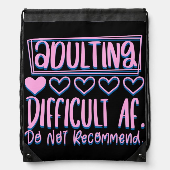 Funny Adulting Difficult AF Would Not Recommend Drawstring Bag (Front)