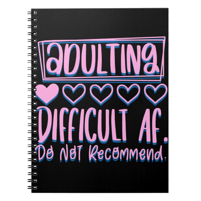Funny Adulting Difficult AF Would Not Recommend Notebook (Front)