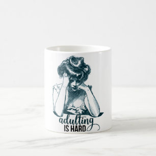 Funny Adulting is Hard Gibson Girl Coffee Mug
