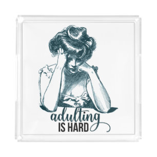Funny Adulting is Hard Vintage Gibson Girl Acrylic Tray