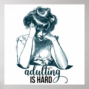 Funny Adulting is Hard Vintage Gibson Girl Poster