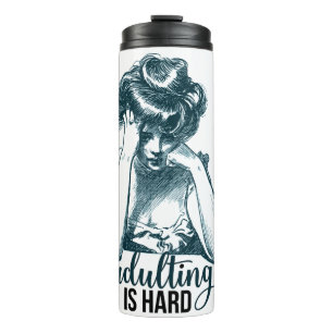 Funny Adulting is Hard Vintage Gibson Girl Thermal Tumbler