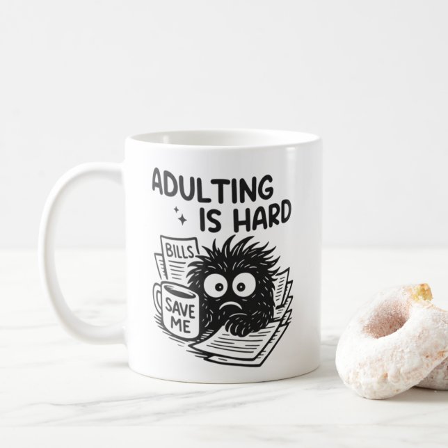 Funny Adulting Mug – Adulting Is Hard, Bills Save  (With Donut)