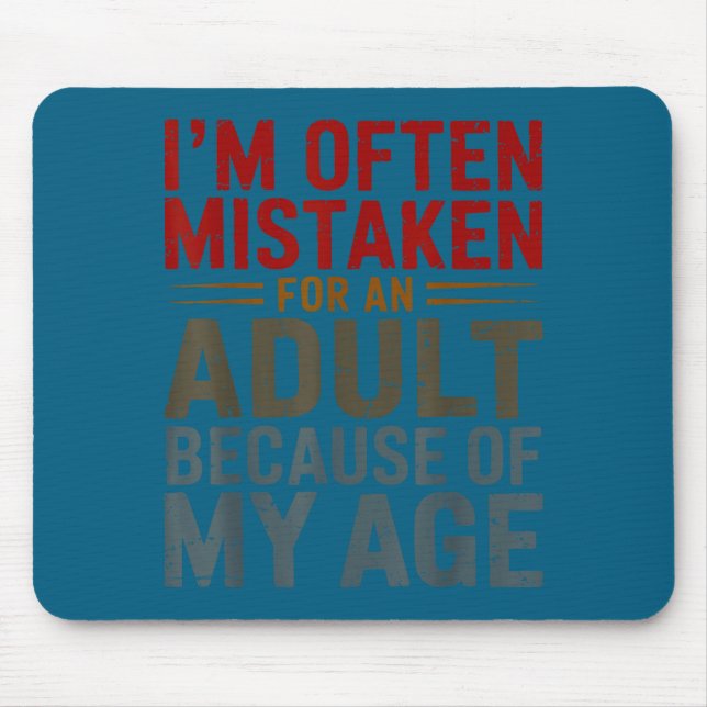 Funny Adulting Shirt Mistaken For An Adult Because Mouse Pad (Front)