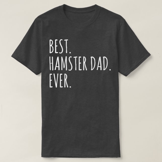 Funny Adults Best Hamster Dad Ever T-Shirt (Design Front)