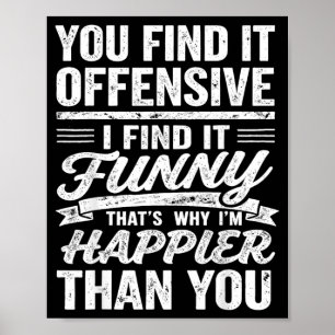 Funny Adults Humorous Offensive Quote Sarcastic Poster