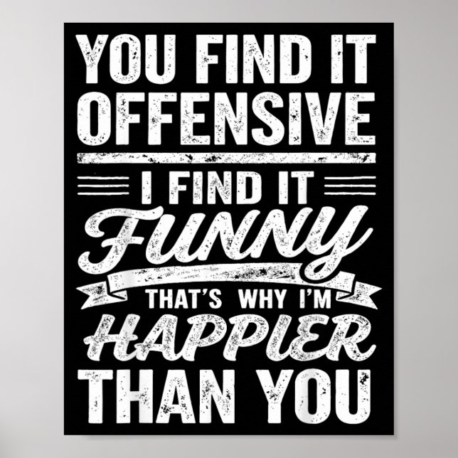 Funny Adults Humorous Offensive Quote Sarcastic Poster (Front)