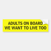 Adults On Board, We Want To Live Too Bumper Sticker - Red Mountain Funding