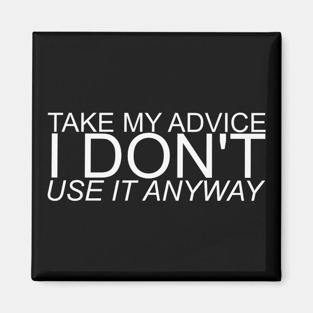 Funny Advice Fridge Magnet (Front)