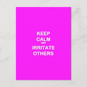 FUNNY ADVICE KEEP CALM IRRITATE OTHERS LAUGHS WORD POSTCARD