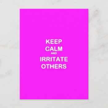 Funny Advice Keep Calm Irritate Others Laughs Word Postcard by CreativeColours at Zazzle