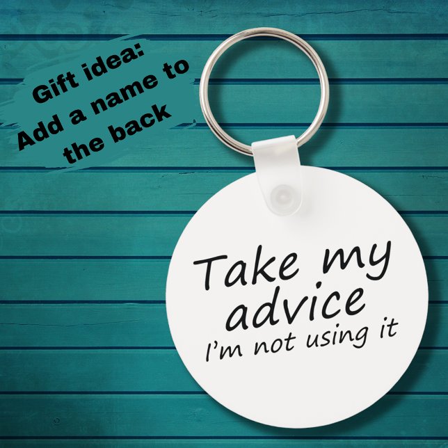 Funny advice witty saying joke quote cute humor keychain (Funny keychain black and white sarcastic saying custom gift. Cute joke typography quote with humor.)