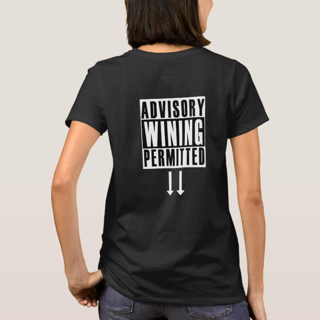 Funny Advisory: Wining Permitted T-Shirt (Back)